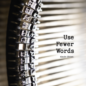 Use Fewer Words (Signed)